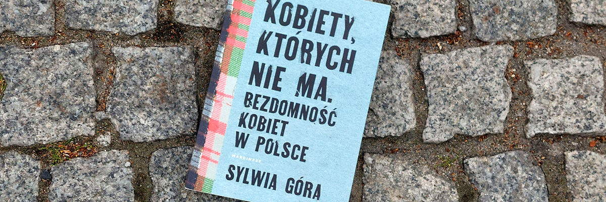 Okładka książki Kobiety, których nie ma. Bezdomność kobiet w Polsce 
