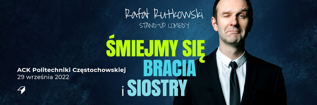 Stojący w czarnym garniturze, białej koszuli i czarnym krawacie Rafał Rutkowski, a po lewej stronie napis "Rafał Rutkowski stand-up comedy - Śmiejmy się bracia i siostry"