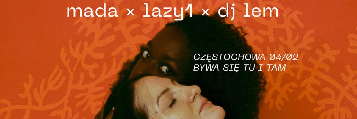 Pochylona twarz kobiety z zamkniętymi oczami, a nad nią biały napis "mada x lazy1 x dj lem" na pomarańczowym tle