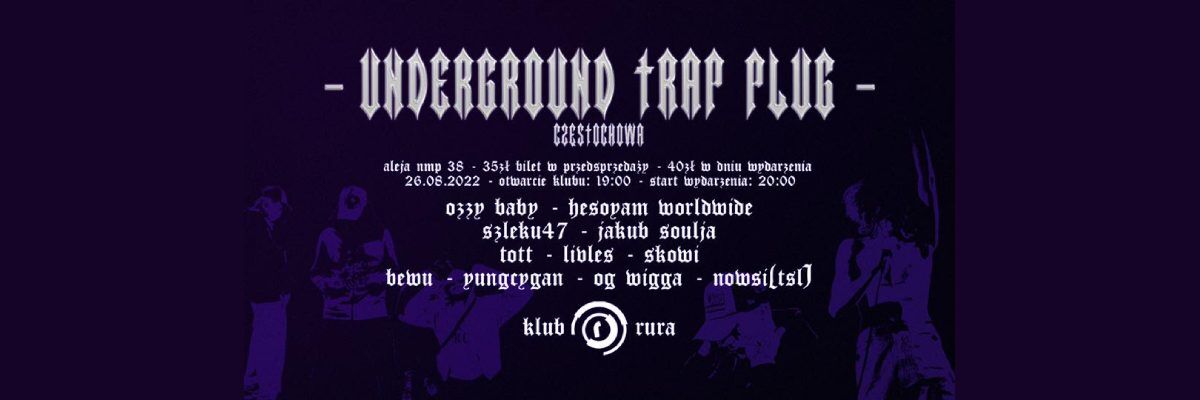 Typograficzny plakat promujący imprezę "Underground Trap Plug: Ozzy Baby + Hesoyam + inni"