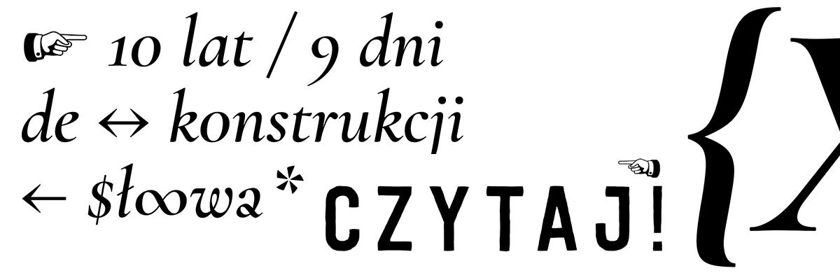 Typograficzna reklama Festiwalu Dekonstrukcji Słowa Czytaj!