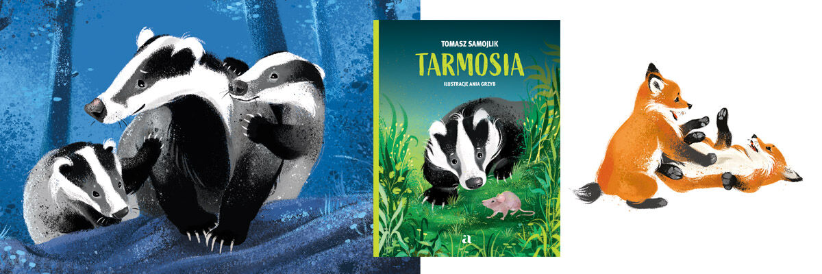 Ilustracje przedstawiające rodzinę borsuków, małe lisy i okładka książki "Tarmosia" 